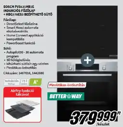 MediaMarkt Bosch PVS631HB1E indukciós főzőlap + HBG578ES3 beépíthető sütő ajánlat