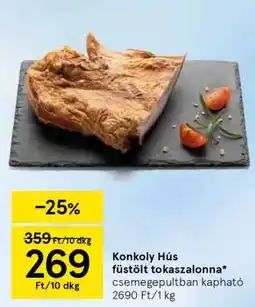 Tesco Konkoly Hús füstölt tokaszalonna ajánlat