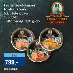 Metro Franz Josef Kaiser tonhal steak ajánlat