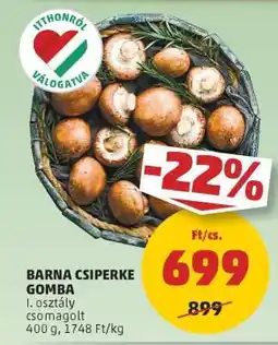 PENNY Barna Csiperke Gomba ajánlat