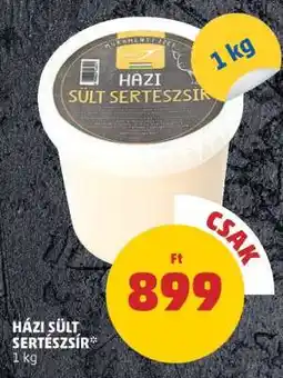 PENNY Házi Sült Sertészsír ajánlat
