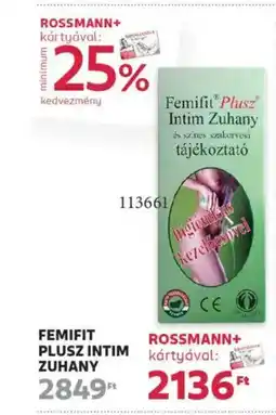 Rossmann Femifit Plusz Intim zuhany ajánlat