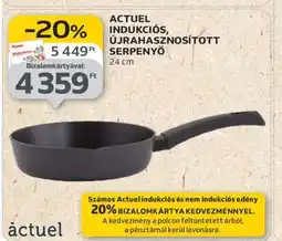 Auchan ACTUEL Indukciós, Újrahasznosított Serpenyő ajánlat