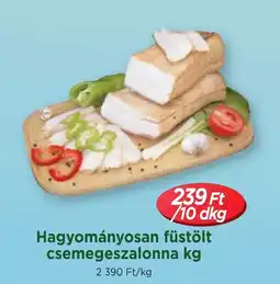 Real Hagyományosan füstölt csemegeszalonna ajánlat