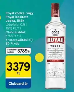 Tesco Royal vodka, vagy Royal ízesített vodka, likőr ajánlat