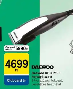 Tesco Daewoo DHC-2103 hajvágó szett ajánlat