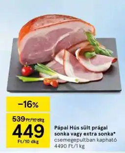 Tesco Pápai Hús sült prágai sonka vagy extra sonka ajánlat