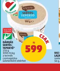 PENNY Dárdás Sertés-tepertő ajánlat