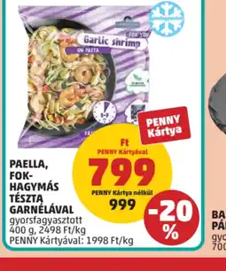 PENNY Paella, fokhagymás tészta garnélával ajánlat