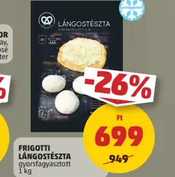 PENNY Frigotti lángostészta ajánlat