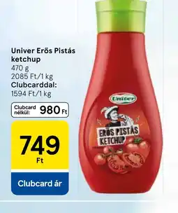 Tesco Univer Erős Pistás ketchup ajánlat