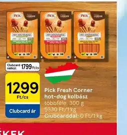 Tesco Pick Fresh Corner hot-dog kolbász ajánlat