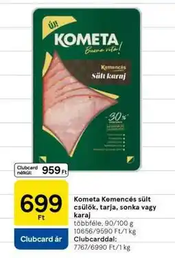 Tesco Kometa Kemencés sült csülök, tarja, sonka vagy karaj ajánlat