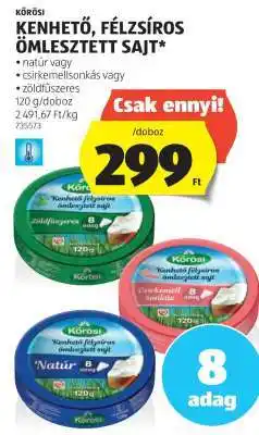 ALDI Kőrösi Kenhető, Félzsíros Ömlesztett Sajt ajánlat