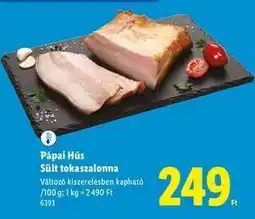 Lidl Pápai Hús Sült tokaszalonna ajánlat