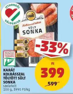 PENNY KARÁT KOLBÁSSZAL TÖLTÖTT SÜLT SONKA ajánlat