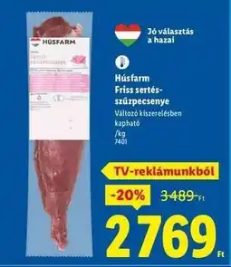 Lidl HÚSFARM Friss sertés szűzpecsenye ajánlat