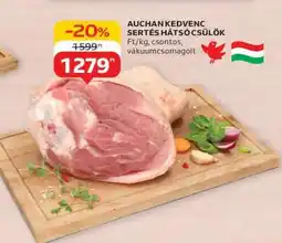 Auchan Auchan kedvenc sertés hátsó csülök ajánlat