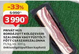 Auchan PRIVÁT HÚS BORDÁZOTT KOLOZSVÁRI SZALONNA VAGY FÜSTÖLT-FŐTT CSÁSZÁRSZALONNA ajánlat