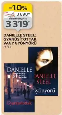 Auchan DANIELLE STEEL: GYANÚSÍTOTTAK VAGY GYÖNYÖRŰ ajánlat