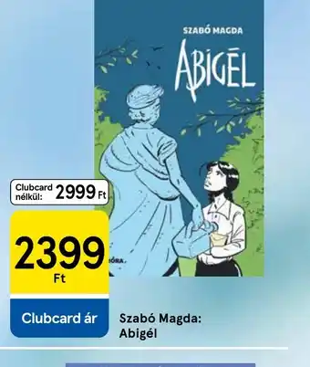 Tesco Szab Magda: Abigél ajánlat