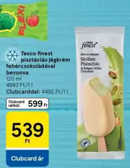 Tesco Tesco finest pisztáciás jégkrém fehércsokoládéval bevonva ajánlat