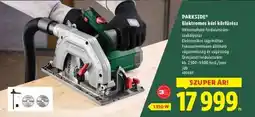 Lidl PARKSIDE Elektromos kézi körfűrész ajánlat
