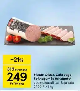 Platán Olasz, Zala vagy Fokhagymás felvágott