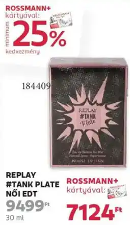 Rossmann Replay #tank Plate női EDT ajánlat
