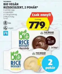 ALDI THE BRIDGE BIO VEGÁN RIZSDESSZERT, 2 POHÁR ajánlat