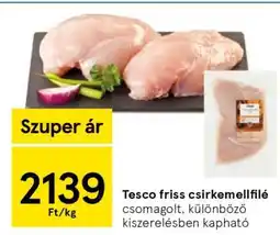 Tesco Tesco friss csirkemellfilé ajánlat