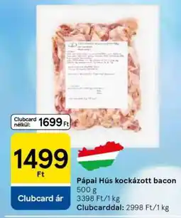 Tesco Pápai Hús kockázott bacon ajánlat