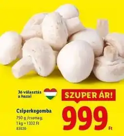 Lidl Csiperkegomba ajánlat