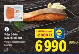 Lidl Friss bőrös lazacfilé szelet ajánlat