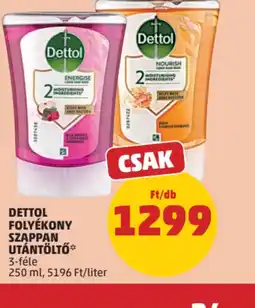 PENNY Dettol Folyékony Szappan Utántöltő ajánlat