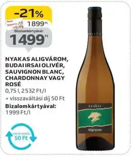 Auchan NYAKAS ALIGVÁROM, BUDAI IRSAI OLIVÉR, SAUVIGNON BLANC, CHARDONNAY VAGY ROSÉ ajánlat