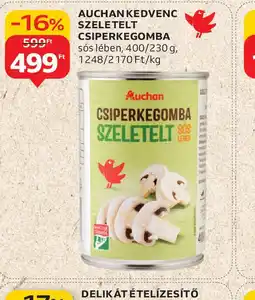 Auchan Auchan Kedvenc Szeletelt Csiperkegomba ajánlat