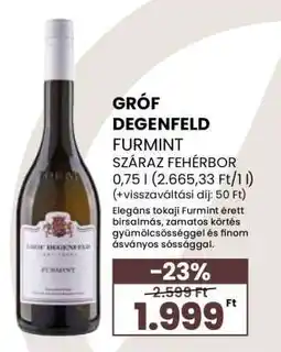 Spar GRÓF DEGENFELD FURMINT SZÁRAZ FEHÉRBOR ajánlat