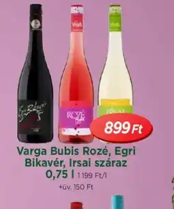 Real Varga Bubis Rozé, Egri Bikavér, Irsai száraz ajánlat