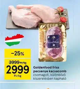 Tesco Goldenfood friss pecsenye kacsacomb ajánlat