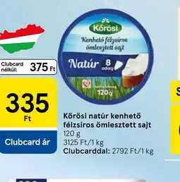 Tesco Körösi natúr kenhető félzsíros ömlesztett sajt ajánlat