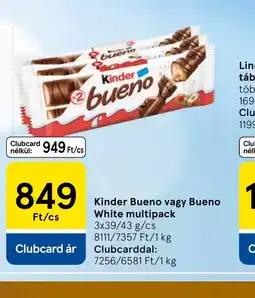 Tesco Kinder Bueno vagy Bueno White multipack ajánlat