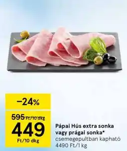 Tesco Pápai Hús extra sonka vagy prágai sonka ajánlat