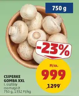 PENNY Csiperke Gomba XXL ajánlat