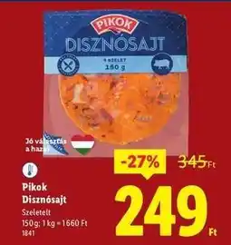 Lidl PIKOK Disznósajt ajánlat