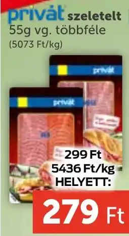 PRIVÁT Privát szeletelt ajánlat