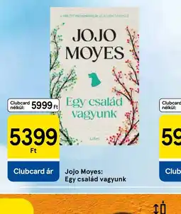 Tesco Jojo Moyes: Egy család vagyunk ajánlat