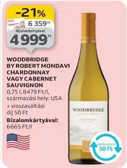Auchan Woodbridge by Robert Mondavi Chardonnay vagy Cabernet Sauvignon ajánlat