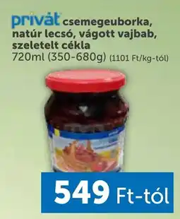 PRIVÁT Privát csemegeuborka, natúr lecsó, vágott vajbab, szeletelt cékla ajánlat