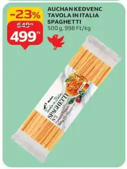 Auchan AUCHAN KEDVENC TAVOLA IN ITALIA SPAGHETTI ajánlat